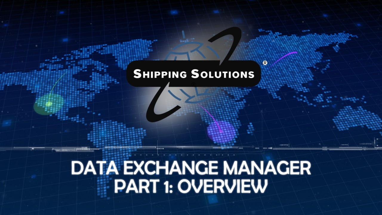 Shipping Solutions Data Exchange Manager - Part 1: An Overview