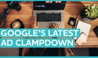 A closer look at Google’s Ad Clampdown – Digital Minute 