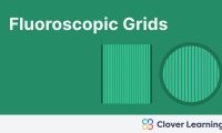 Fluoroscopic Grids | Video Lesson | Clover Learning