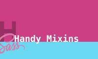 AtoZ Sass Episode 8: Handy Sass Mixins