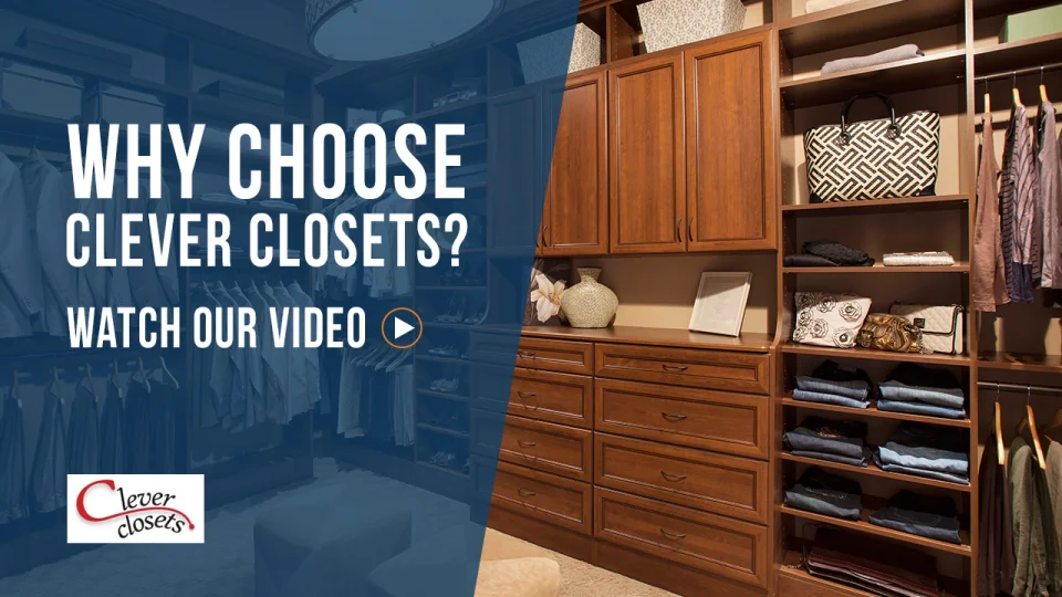 Why Should You Choose Clever Closets