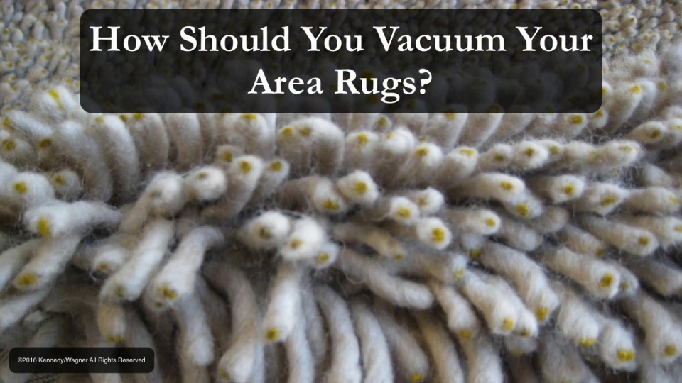 How Should You Vacuum Your Area Rugs Denver Rug Cleaning Repair Co How To Vacuum Your Rugs